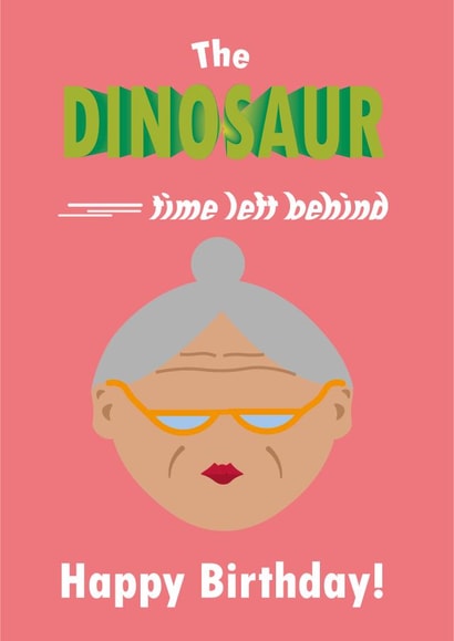 The Dinosaur Time Left Behind - Grandma birthday card created by Inkhall