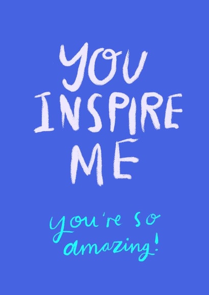 You Inspire Me Card created by ems le tocq