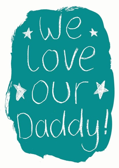 We love our daddy father's day card created by Alexia Claire