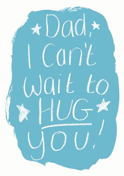 Can't wait for a hug,  father's day card created by Alexia Claire
