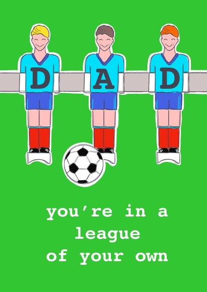 Fathers Day - you’re in a league of your own  created by Charlotte Eldred