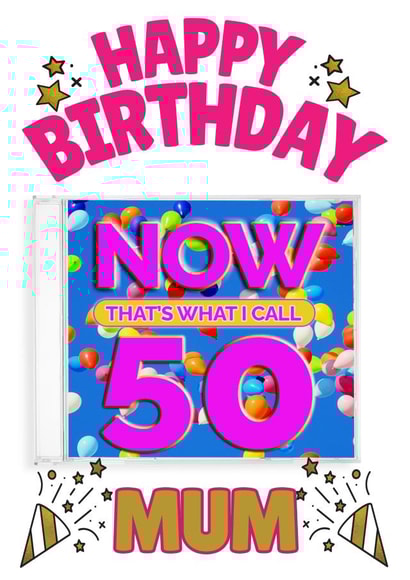 NOW That's What I Call 50-  Mum’s 50th Birthday Card created by ShortRound888