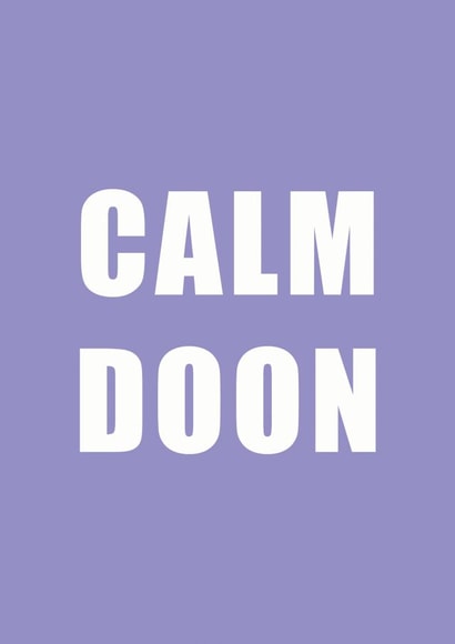 CALM DOON SCOTTISH CARD created by Ohsundaze