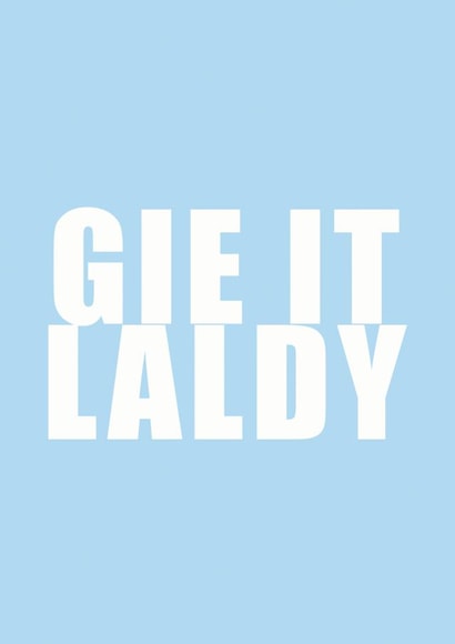 GIE IT LALDY SCOTTISH CARD created by Ohsundaze