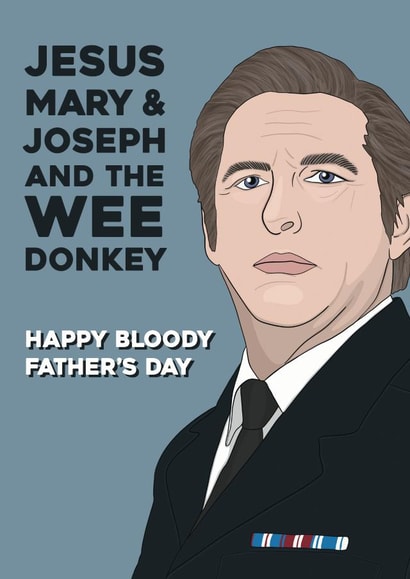 Line of Duty Father’s Day Card - Jesus Mary Joseph & the Wee Donkey - Rude Dad created by Bonne Nouvelle