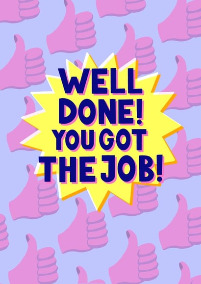 Well done! You got the Job! created by Emily Campbell