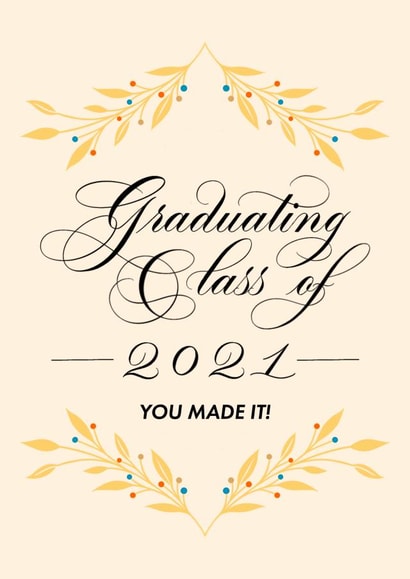 Graduating Class of 2021, You Made It! created by Leah Chong - Leah Design