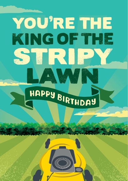 The king of the stripy lawn, lawn mower birthday card created by The Typecast Gallery