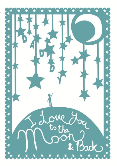 Cute Father's Day Card, Daddy, I Love You to the Moon and Back created by Cloud Cuckoo Design