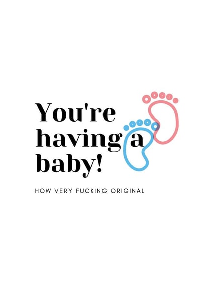 Sarcastic Pregnancy Congratulations created by Six of Hearts