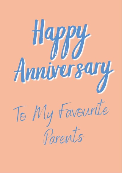 Cute Typography Anniversary Card - Parents - Happy Anniversary To My Favourite Parents created by Nice Try Cards