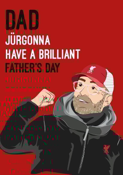 Funny Fathers Day Card - Jurgon Klopp - Liverpool FC - Dad Jurgonna Have A Brilliant Fathers Day created by Quitting Hollywood