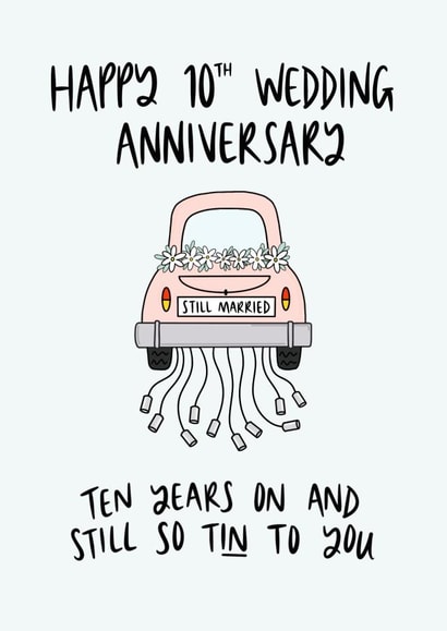 Cute Tin Wedding Anniversary Card - 10 Years - Ten Years On And Still So Tin To You created by Muses & May 
