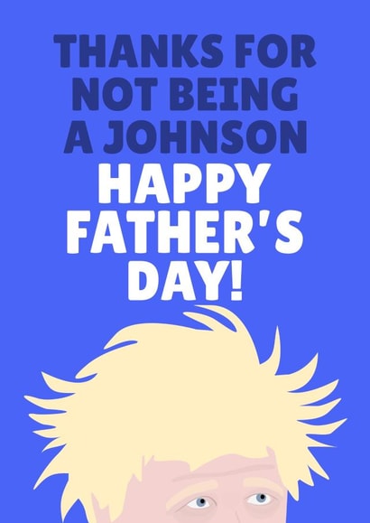 Thanks For Not Being A Johnson Happy Father's Day! Boris created by PopDogShop