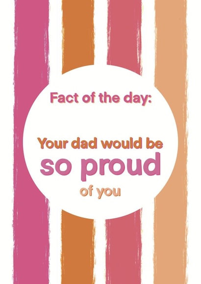 Your Dad Would Be Proud - for the bereaved created by davidhydefierce