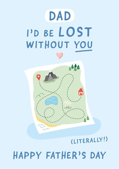 I'd Be Lost Without You Dad - Funny Father's Day Card created by Fliss Muir