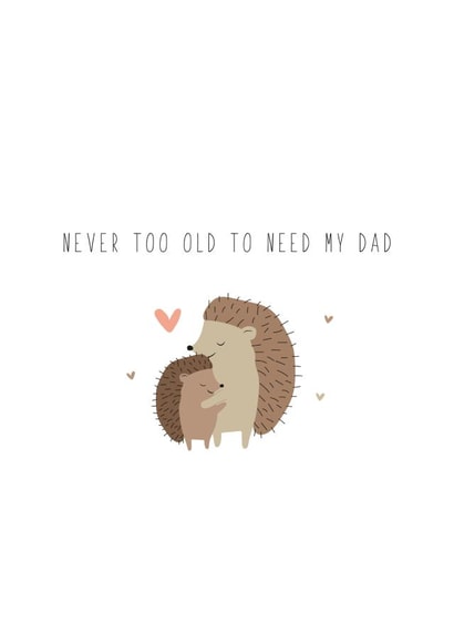 Never Too Old To Need My Dad  created by Giggl Greetings 
