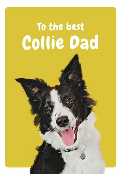 Cute Border Collie Father's Day Card - Dad - Collie - To The Best Collie Dad created by Studio Woof