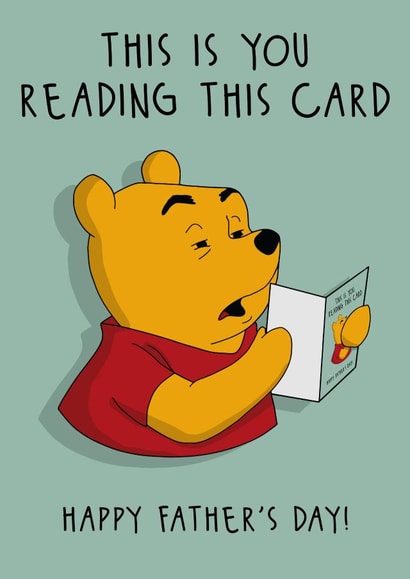 Winnie The Pooh Meme Father’s Day Card created by TrendyCards