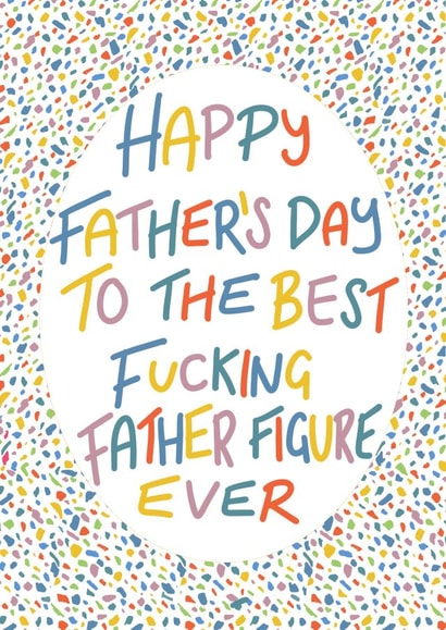 Best fucking father figure Father’s Day card created by Lyndsey Jade