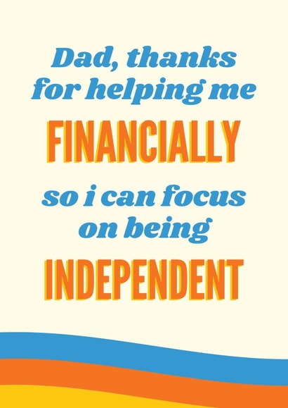 Funny Father's Day card, financially independent.  created by Flamingo Lingo by Jenny