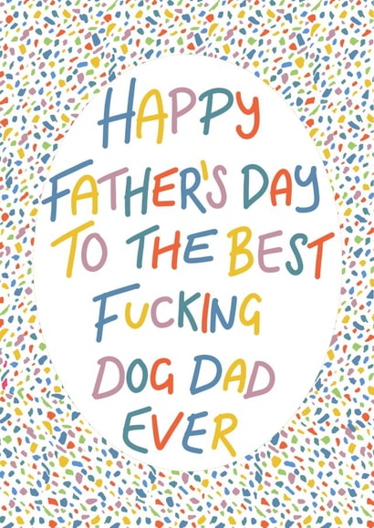Best fucking dog dad Father’s Day card created by Lyndsey Jade