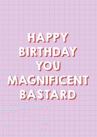 Magnificent Bastard Birthday Card 1001 created by Pixie Studio