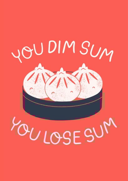 Dim Sum, Lose Sum Thinking of You Card created by Inku Goods