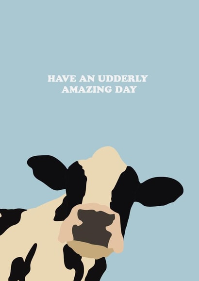 Udderly Amazing Day Birthday card created by Dave Mohammed