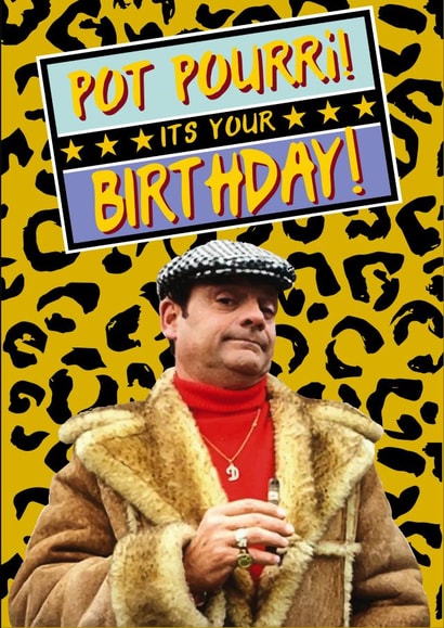 Pot Pourri DelBoy Birthday Card created by K3rN'd