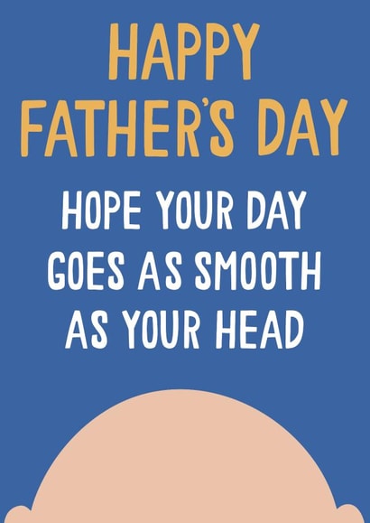 Smooth Bald Head Father's Day Card created by Jessica Harvey