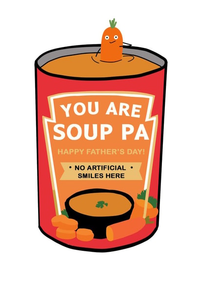 When your dad is simply soup pa fathers day card created by Kewl cards