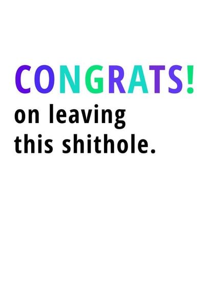Congrats on leaving this shithole created by Rebecca Enos