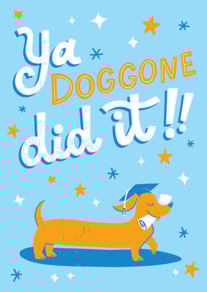 Ya Doggone did it Dachshund Graduation Card created by Kelley Dillon