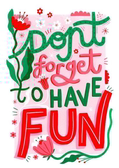 Don't Forget to Have Fun card | thortful