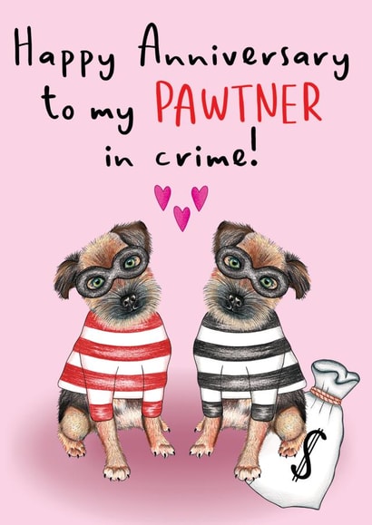 Funny cute dog animal Pawtner in crime Anniversary card created by Amy Florence Design