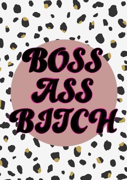 Sassy Celebration Card | Celebration Card For Friends | Boss Ass Bitch created by Courtney Andrews