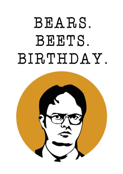 The Office - Bears. Beets. Birthday card created by AsSeenOnTV