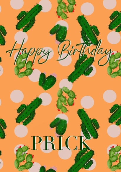 Happy Birthday Prick created by Rosie Muddimer