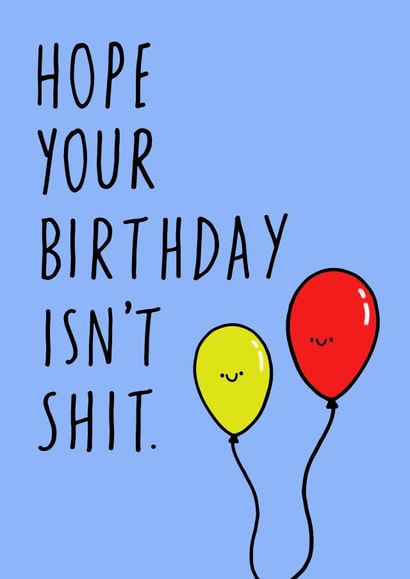 Wishing you a non-shitty birthday! created by Peggs Row Prints