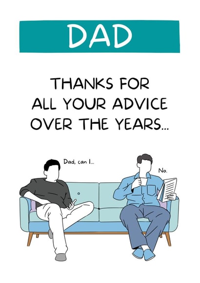 Funny Dad Advice Fathers Day Card - Dad - Thanks For All Your Advice Over The years created by I Made A Funny!