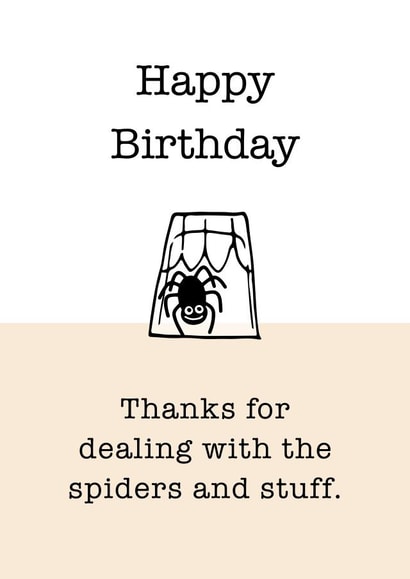 Birthday card for the person who saves you from the spiders and stuff. created by Superlush Cards