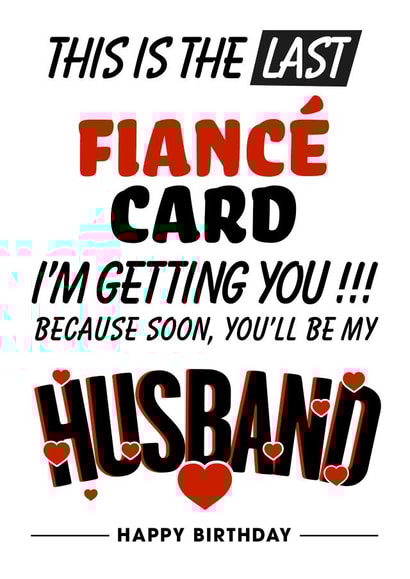 This Is The Last Fiancé Card I'm Getting You!!! created by Magicoscards