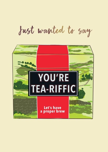 You're Tea-riffic card created by Foggish