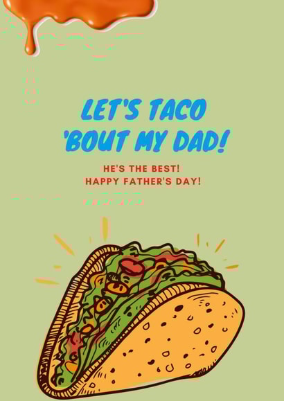 Let’s Taco ‘bout my Dad! created by Reine Abeille