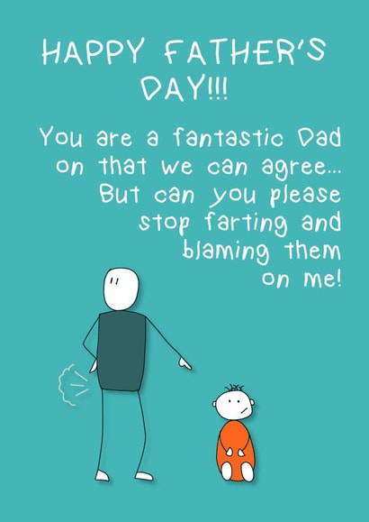 Funny Fathers Day Card - Dad - Farting - Can You Please Stop Farting And Blaming Them On Me created by Pottsy Prints