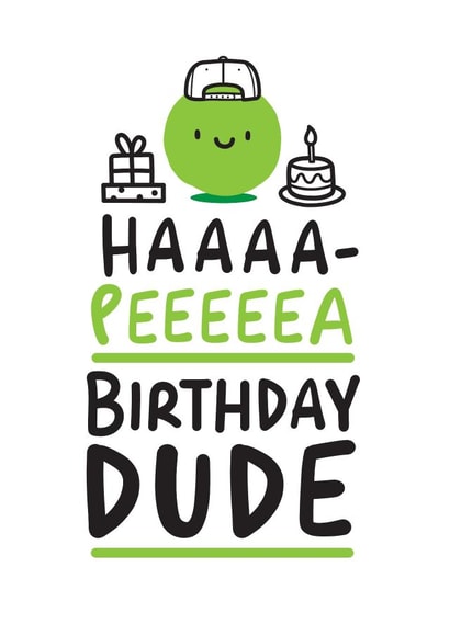 Punny Birthday Card - Haaaa-Peeeeea Birthday Dude - Pea created by Conor Rawson