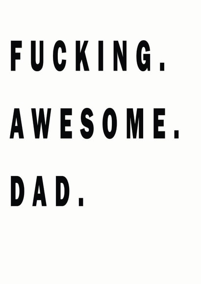 Fucking Awesome Dad - Father's Day or Birthday created by Babadobabitee