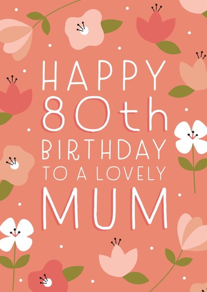 Happy 80th Birthday Mum created by Juniper and Rose Studio