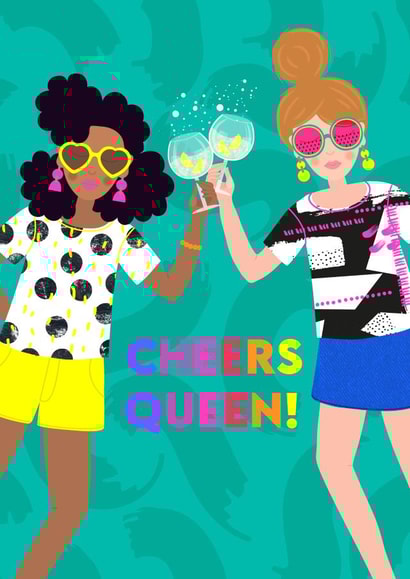 Cheers Queen Girls Drinking Birthday Card created by Colour Pop Prints